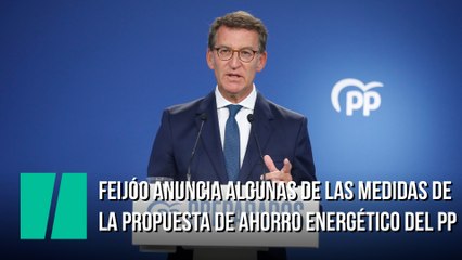 Feijóo anuncia algunas de las medidas de la propuesta de ahorro energético del PP