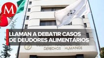 CNDH inicia debate sobre recurso ante la Corte relacionado a deudores alimentarios