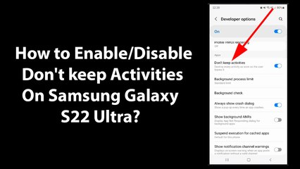 How to Enable/Disable Don't keep Activities On Samsung Galaxy S22 Ultra?