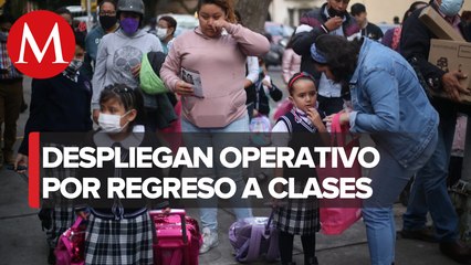 Autoridades de la CdMx realizan operativo durante regreso a clases
