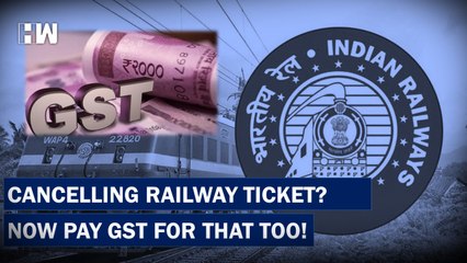 GST To Be Levied On Cancellation Of Confirm Tickets Finance Ministry