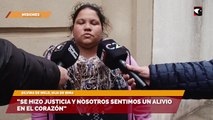 “Se hizo justicia y nosotros sentimos un alivio en el corazón”