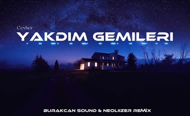 Cevher - Yakdım Gemileri [Neoliizer & Burakcan Sound] (REMİX)