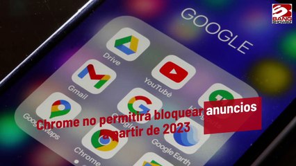Chrome no permitirá bloquear anuncios a partir de 2023