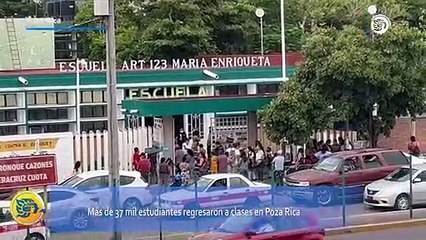 Más de 37 mil estudiantes regresaron a clases en Poza Rica