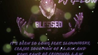 It's Been So Long - Dj G-Low feat. Slimmioski,CeaJae Solomon of F.L.O.W. and King Rand The FROZBYTE God