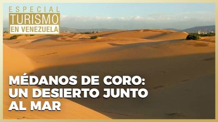 Médanos de Coro: un desierto junto al mar - Especiales VPItv