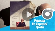 The Children Act Emma Thompson, Stanley Tucci, Fionn Whitehead, Película En Español Gratis