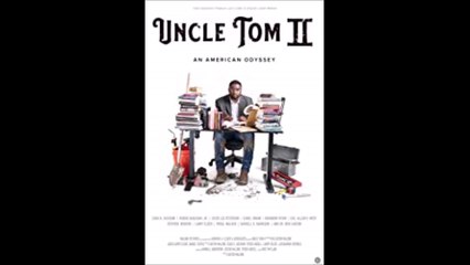 Uncle Tom II_ An American Odyssey - Teaser 2 © 2022 Documentary, History
