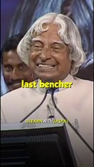 APJ ABDUL KALAM on the last bencher students.