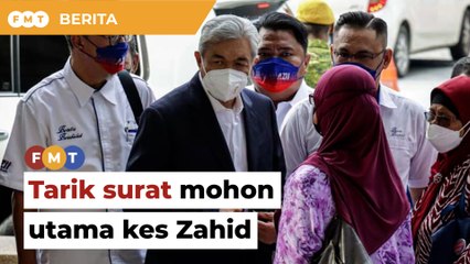 TPR tarik balik surat mohon hakim utamakan kes rasuah Zahid
