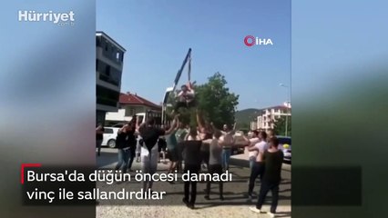 Bursa'da damadı vinçte sallandırdılar