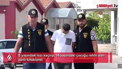 14 yaşındaki çocuğu rehin aldı! Aynı gün 5 yaşındaki kızı kaçırdı