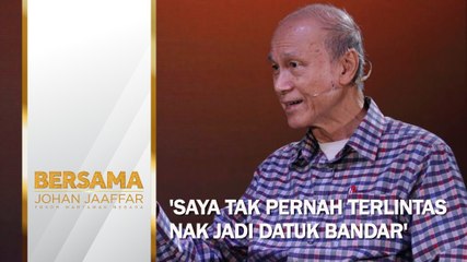 'Saya tak pernah terlintas nak jadi Datuk Bandar'