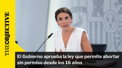 El Gobierno aprueba la ley que permite abortar sin permiso desde los 16 años