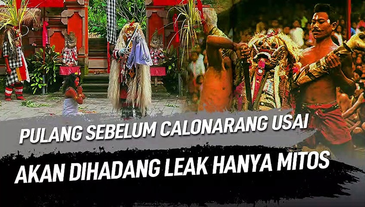 PULANG SEBELUM CALONARANG USAI, AKAN DIHADANG LEAK HANYA MITOS