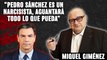 Miquel Giménez: “Pedro Sánchez es un narcisista y aguantará todo lo posible en el Gobierno”