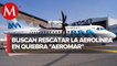 Gobierno trabaja en esquema para invertir en nueva Aeromar: ASPA