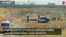 Çiğli'de özel bir şirkete ait helikopter kalkış yaptığı sırada düştü, 2 kişi yaralandı