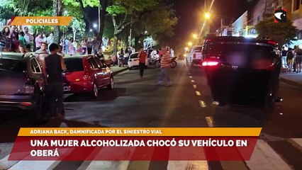 Una mujer alcoholizada chocó su vehículo en Oberá