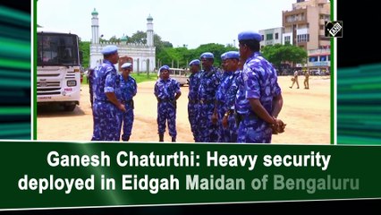 Ganesh Chaturthi: Heavy security deployed in Eidgah Maidan of Bengaluru