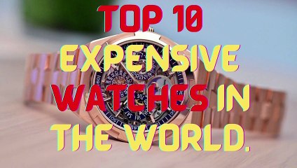 ⌚Top 10 MOST EXPENSIVE Watches in The World⌚ _MOST EXPENSIVE WATCHES in The World_ 2022_ Luxurywatch