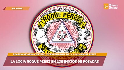 La Logia Roque Pérez en los inicios de Posadas