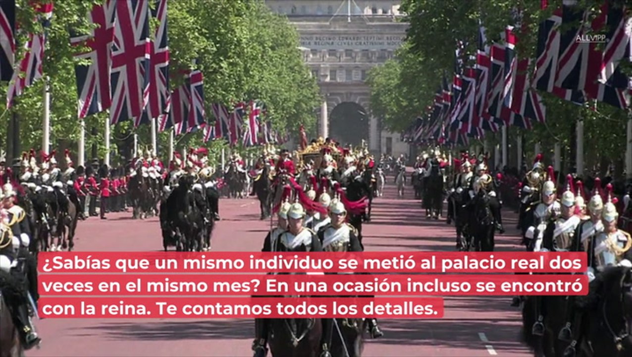 Este hombre entró al Palacio de Buckingham DOS veces... y al cuarto de la reina