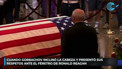 Cuando Gorbachov inclinó la cabeza y presentó sus respetos ante el féretro de Ronald Reagan