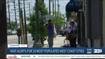 Heat alerts for 20 most populated west coast cities
