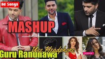 Guru Randhawa Mashup 3d Songs 2022 | Best Of Guru Randhawa Hits Songs