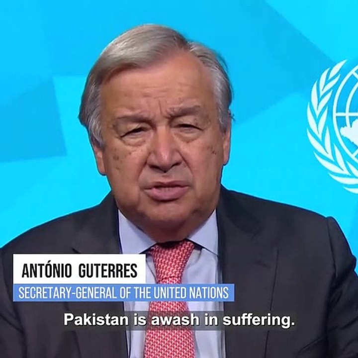Antonio Guterres: Pakistan is facing a monsoon on steroids