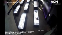 East Maitland jewellery store robbery CCTV | August 31, 2022 | Newcastle Herald