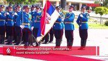 Cumhurbaşkanı Erdoğan'a Sırbistan'da resmi karşılama