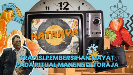 Katanya #10: Tradisi Pembersihan Mayat Pada Ritual Manene di Toraja