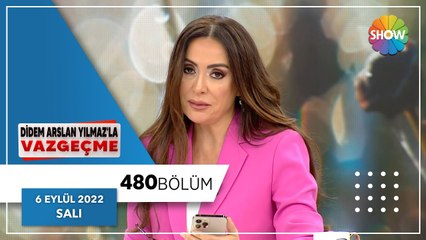 Didem Arslan Yılmaz'la Vazgeçme 480. Bölüm | 6 Eylül 2022