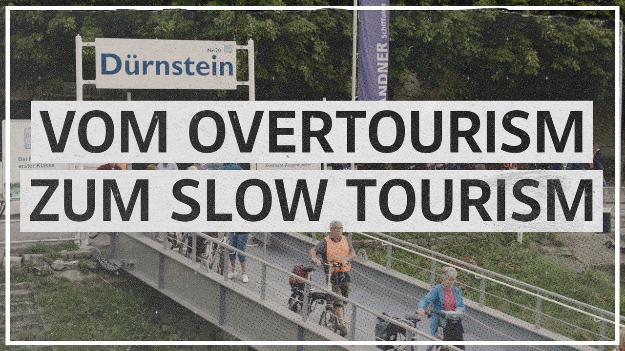Dürnstein: Vom Overtourism zum Slow Tourism