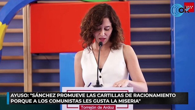 Ayuso: Sánchez promueve las cartillas de racionamiento porque a los comunistas les gusta la miseria