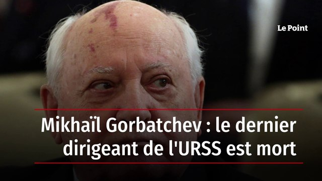 Mikhaïl Gorbatchev : le dernier dirigeant de l'URSS est mort