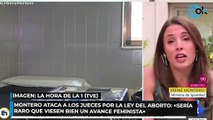 Montero ataca a los jueces por la ley del aborto «Sería raro que viesen bien un avance feminista»