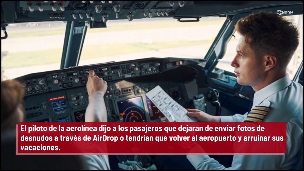 ¡Un piloto amenaza con detener el vuelo por las fotos de desnudos enviadas por los pasajeros a través de AirDrop!