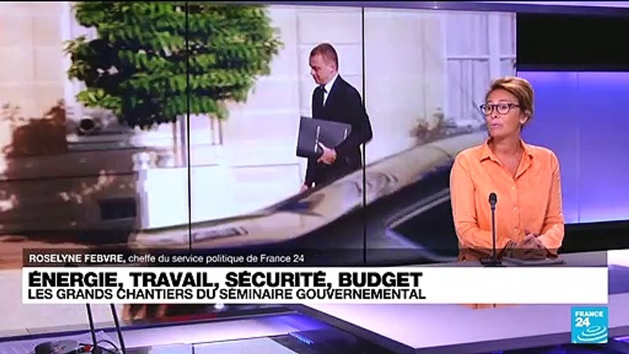 Travail, énergie, sécurité, budget : les grands chantiers du séminaire gouvernemental