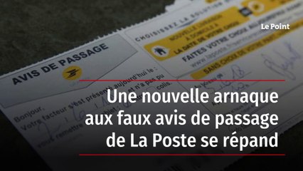 Une nouvelle arnaque aux faux avis de passage de La Poste se répand