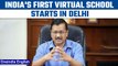 CM Arvind Kejriwal launches  India's first virtual school in delhi | oneindia news* news