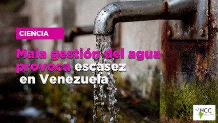 Mala gestión del agua provoca escasez en Venezuela