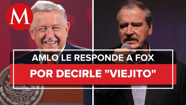 AMLO responde tuit de Fox Perdónenlo, ya está muy chocho