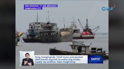 Ilang mangingisda, hindi muna pumapalaot dahil kaunti ang huli at mahal ang krudo; supply ng sardinas, baka magkulang | Saksi