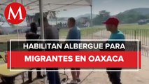 Oaxaca habilita albergues tras llegada de caravana de migrantes