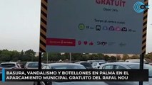 Basura, vandalismo y botellones en Palma en el aparcamiento municipal gratuito del Rafal Nou