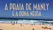A praia de Manly e a Dona Neusa - EMVB - Emerson Martins Video Blog 2017